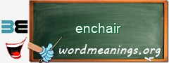 WordMeaning blackboard for enchair